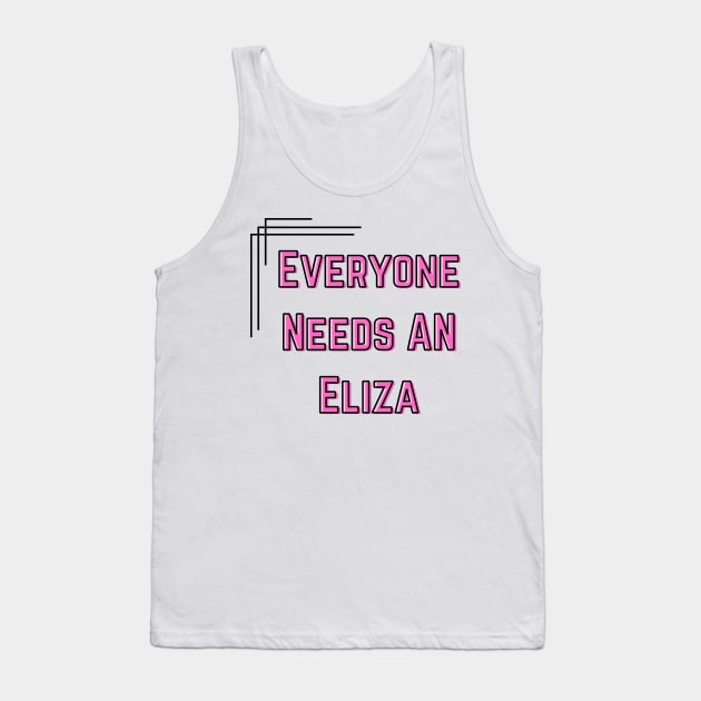 Eliza Name Design Everyone Needs An Eliza Tank Top by Alihassan-Art